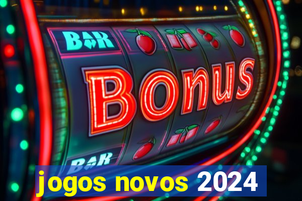 jogos novos 2024